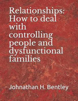 Paperback Relationships: How to deal with controlling people and dysfunctional families Book