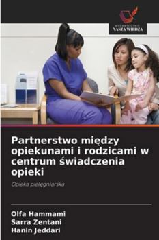 Paperback Partnerstwo między opiekunami i rodzicami w centrum świadczenia opieki [Polish] Book