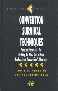 Hardcover Convention Survival Techniques: Practical Strategies for Getting the Most Out of Your Professional Association's Meetings Book