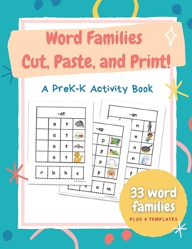 Paperback Word Families Cut, Paste, and Print!: Gr PreK-K An activity book for developing fine motor and early reading skills, 8.5 x 11" 98 pages Book
