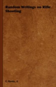 Hardcover Random Writings on Rifle Shooting Book