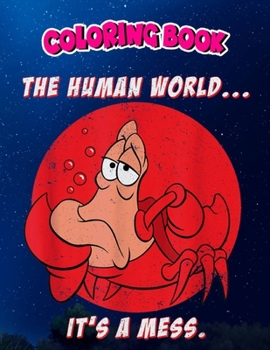 Paperback Coloring Book: The Little Mermaid Sebastian The Human World, Children Coloring Book, 100 Pages to Color Book