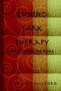Paperback Tuning Fork Therapy: Level Three Manual Book