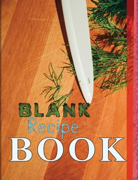 Paperback Blank Recipe Book: Blank Recipe Book To Write In Blank Cooking Book Recipe Journal 100 Recipe Journal and Organizer: blank recipe book jo Book