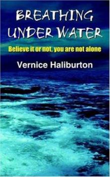 Paperback Breathing Under Water: Believe it or not, you are not alone Book