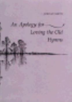 An Apology for Loving the Old Hymns - Book  of the Princeton Series of Contemporary Poets