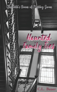 Haunted Family Ties : Charlotte's Voices of Mystery Series