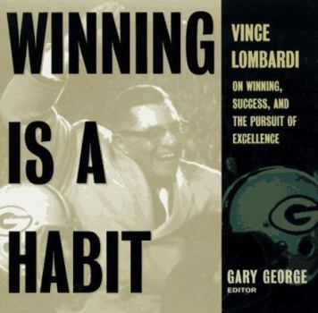 Hardcover Winning Is a Habit: Vince Lombardi on Winning, Success, and the Pursuit of Excellence Book