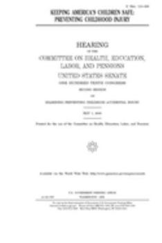 Paperback Keeping America's children safe: preventing childhood injury Book