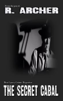 Paperback The Secret Cabal: Ben Casey Crime Reporter Book