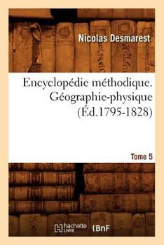Paperback Encyclopédie Méthodique. Géographie-Physique. Tome 5 (Éd.1795-1828) [French] Book