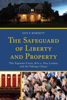 Paperback The Safeguard of Liberty and Property: The Supreme Court, Kelo v. New London, and the Takings Clause Book