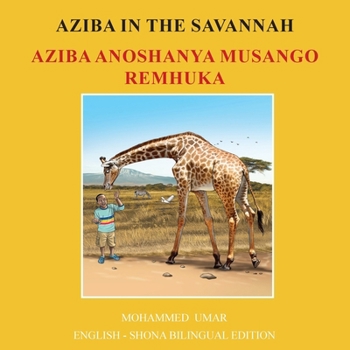 Aziba in the Savannah: English - Shona Bilingual Edition (Shona Edition)