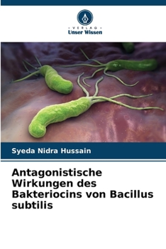 Paperback Antagonistische Wirkungen des Bakteriocins von Bacillus subtilis [German] Book