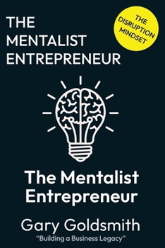 Paperback The Mentalist Entrepreneur: The Disruptive Mindset Book