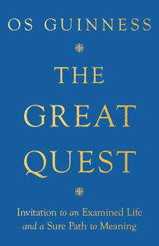Paperback The Great Quest: Invitation to an Examined Life and a Sure Path to Meaning Book