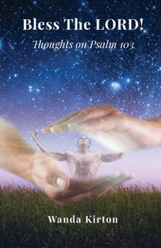 Paperback Bless The LORD!: Thoughts on Psalm 103 Book