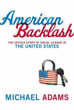 Hardcover American Backlash: The Untold Story of Social Change in the United States Book