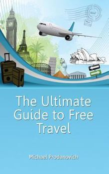 Paperback The Ultimate Guide to Free Travel Book