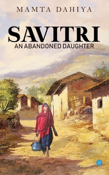 Paperback Savitri; An Abandoned Daughter Book