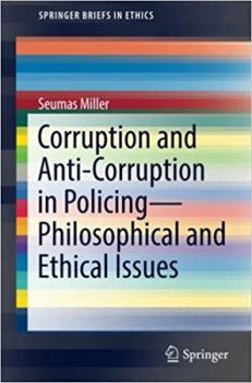 Paperback Corruption and Anti-Corruption in Policing--Philosophical and Ethical Issues Book