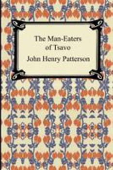 The Man-Eaters of Tsavo and Other East African Adventures