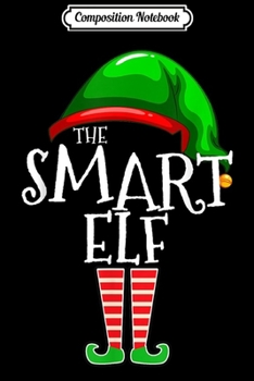 Composition Notebook: The Smart Elf Family Matching Group Christmas Gift Holiday  Journal/Notebook Blank Lined Ruled 6x9 100 Pages