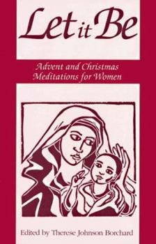 Paperback Let It Be: Advent & Christmas Meditations for Women Book