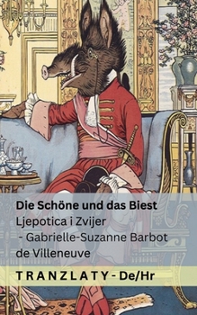 Paperback Die Schöne und das Biest / Ljepotica i Zvijer: Tranzlaty Deutsch Hrvatski [Croatian] Book