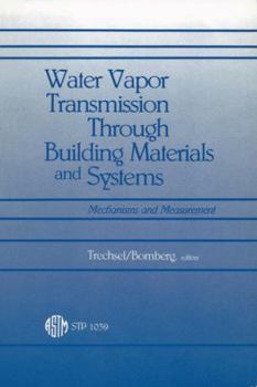 Hardcover Water Vapor Transmission Through Building Materials and Systems: Mechanisms and Measurement Book