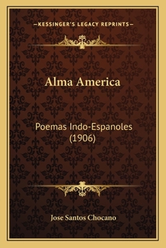 Paperback Alma America: Poemas Indo-Espanoles (1906) [Spanish] Book