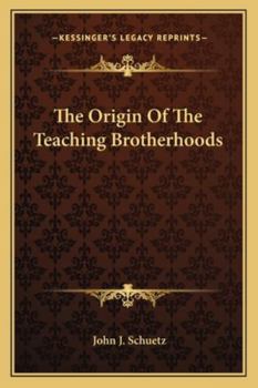 Paperback The Origin Of The Teaching Brotherhoods Book