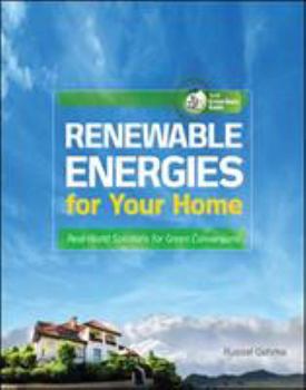 Paperback Renewable Energies for Your Home: Real-World Solutions for Green Conversions Book
