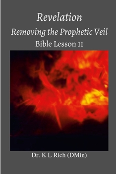 Paperback Revelation: Removing the Prophetic Veil Bible Lesson 11 Book