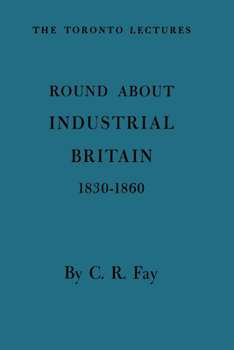 Paperback Round about Industrial Britain, 1830-1860 Book