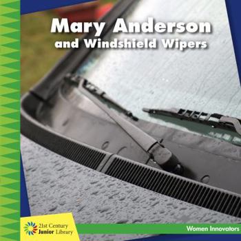 Mary Anderson and Windshield Wipers - Book  of the Women Innovators