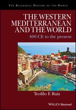 Hardcover The Western Mediterranean and the World: 400 CE to the Present Book