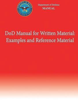 Dod Manual for Written Material: Examples and Reference Material (Dod 5110.04-M-V2)