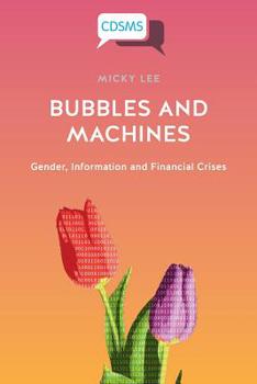 Paperback Bubbles and Machines: Gender, Information and Financial Crises Book