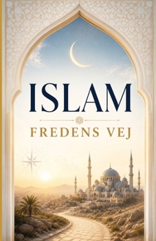 Islam: Fredens vej (Danish Edition)