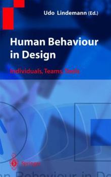 Hardcover Human Behaviour in Design: Individuals, Teams, Tools Book