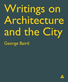 Paperback Writings on Architecture and the City: George Baird Book