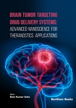 Paperback Brain Tumor Targeting Drug Delivery Systems: Advanced Nanoscience for Theranostics Applications Book