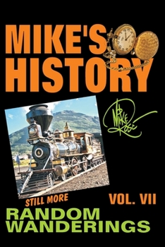 Paperback Mike's History, Volume VII: Still More Random Wanderings Book