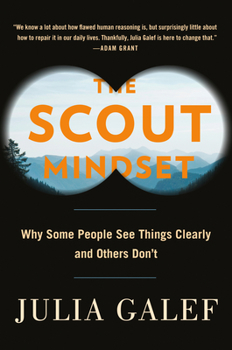 Hardcover The Scout Mindset: Why Some People See Things Clearly and Others Don't Book