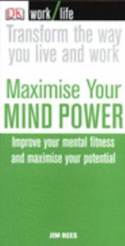 Paperback Maximise Your Mind Power: Improve Your Mental Fitness and Maximize Your Potential Book