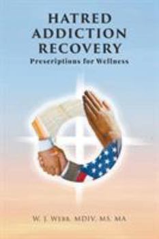 Paperback Hatred Addiction Recovery: Prescriptions for Wellness Book