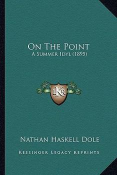 Paperback On The Point: A Summer Idyl (1895) Book