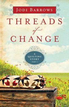 Paperback Threads of Change: A Quilting Story (Part 1) Book