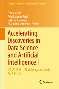 Hardcover Accelerating Discoveries in Data Science and Artificial Intelligence I: Icdsai 2023, Liet Vizianagaram, India, April 24-25 Book